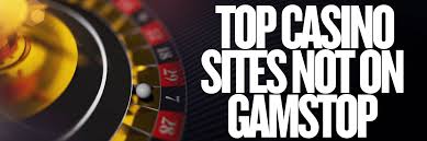 Casinos Not Registered on Gamstop A Comprehensive Guide