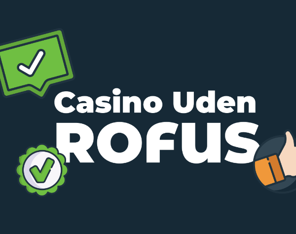 Casino Uden Rofus Oplev Spilglæden Uden Bekymringer