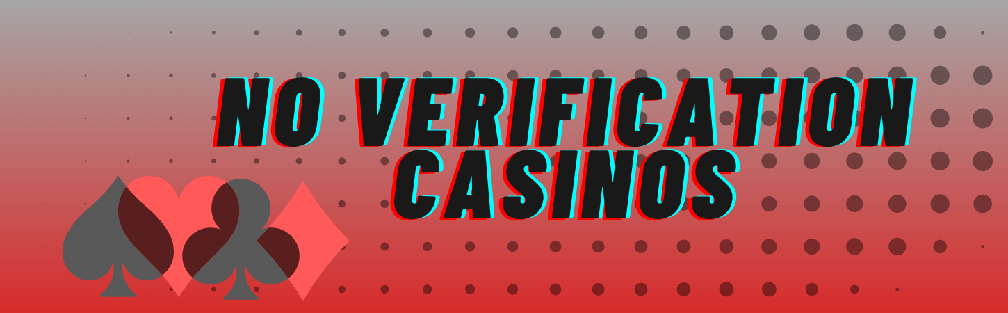 Exploring Casinos Without ID Verification A Comprehensive Guide