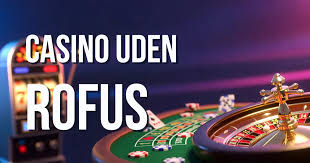 Udenlandsk Casino Uden ROFUS Din Guide til Spil uden Begrænsninger