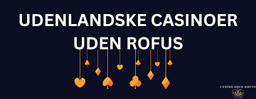 Casino Sider Uden Rufus Find De Bedste Muligheder for Spillere